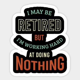 Funny Retirement Saying For Retiree Sticker